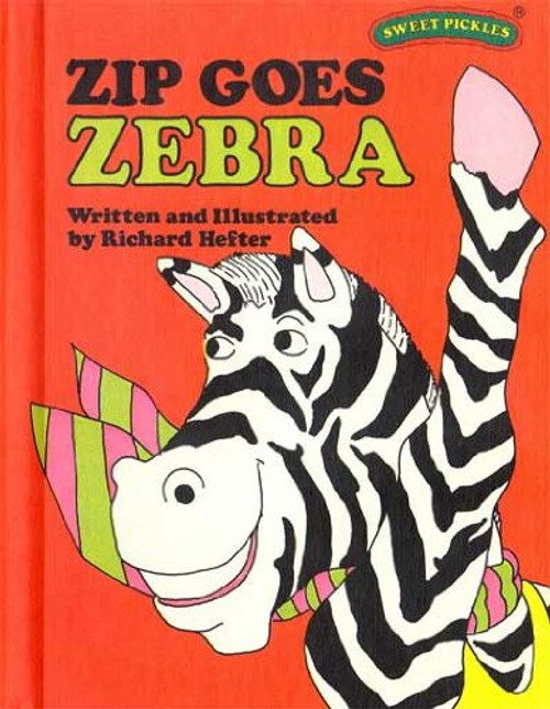 Zip Goes Zebra (Sweet Pickles Series)