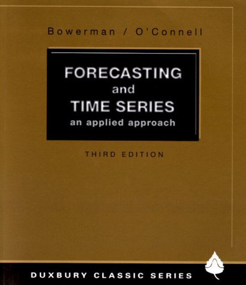 Forecasting and Time Series: An Applied Approach (Forecasting & Time)