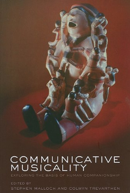 Communicative Musicality: Exploring the basis of human companionship