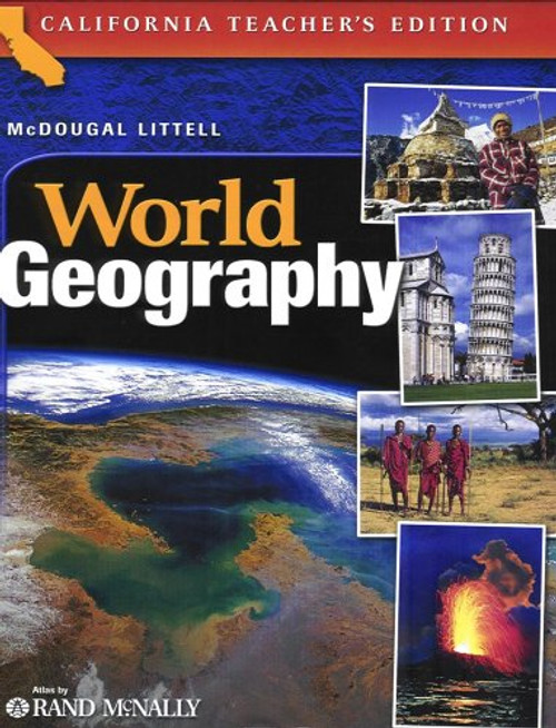 McDougal Littell World Geography California: Teacher's Edition Grades 9-12 2006