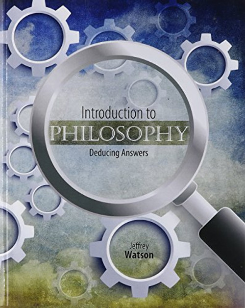 Introduction to Philosophy: Deducing Answers