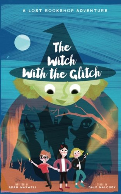 The Witch With The Glitch (The Lost Bookshop) (Volume 3)