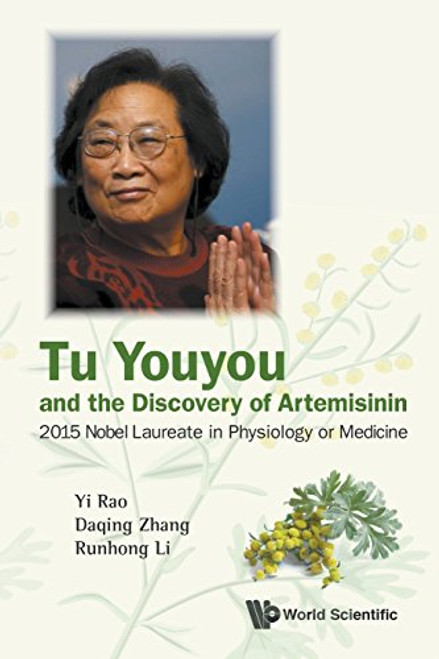 Tu Youyou and the Discovery of Artemisinin 2015 Nobel Laureate in Physiology or Medicine