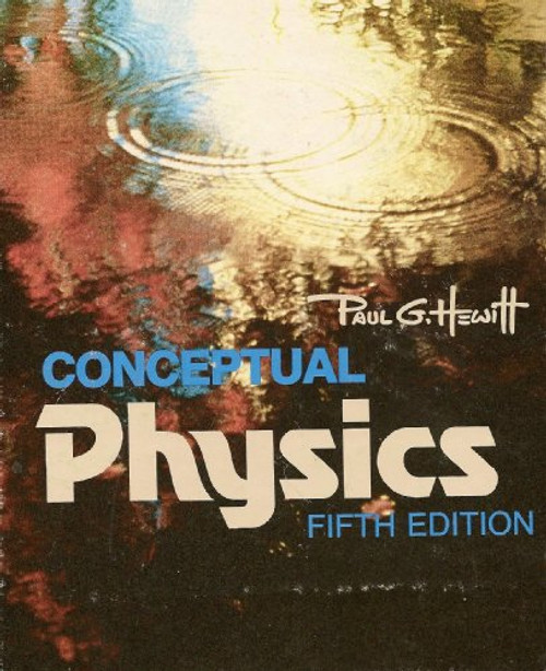 Conceptual Physics: A New Introduction to Your Environment
