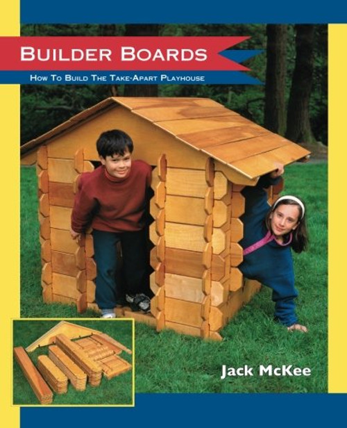 Builder Boards: How to Build the Take-Apart Playhouse