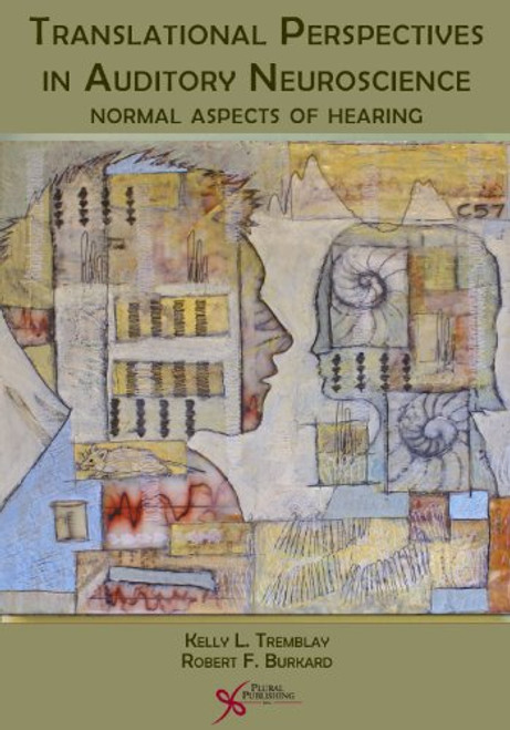 Translational Perspectives in Aduitory Neuroscience: Normal Aspects of Hearing