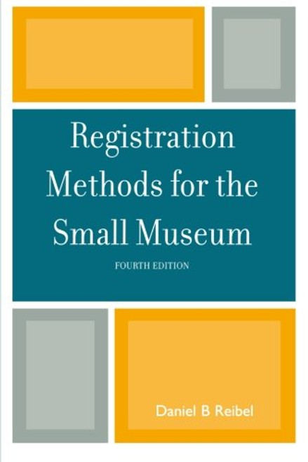 Registration Methods for the Small Museum (American Association for State and Local History)