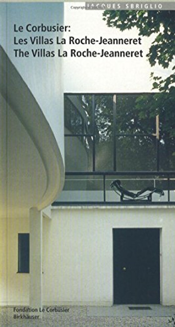 The Corbusier Guides; Les Villas La Roche-Jeanneret