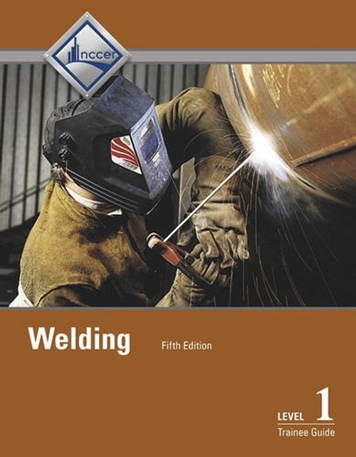 Welding Level 1 Trainee Guide -- Hardcover (5th Edition)