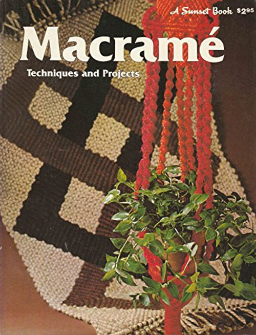 Macrame: Techniques and Projects (A Sunset Book)