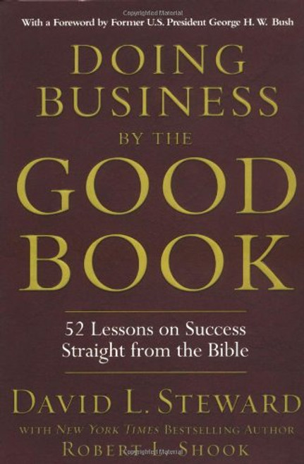 Doing Business by the Good Book: Fifty-Two Lessons on Success Sraight from the Bible