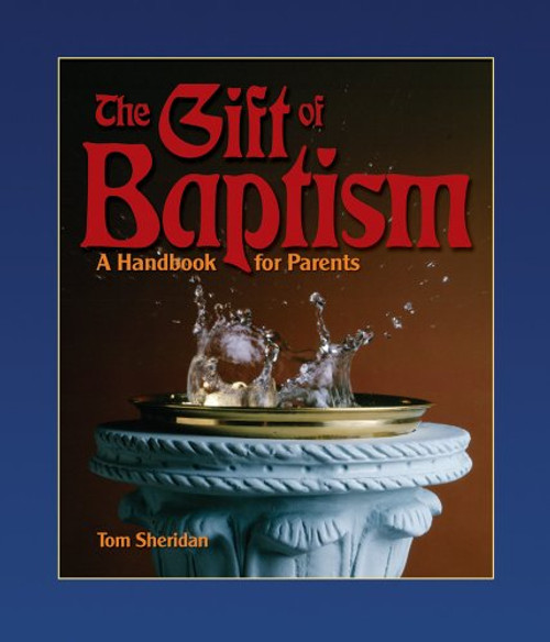 The Gift of Baptism: A Handbook for Parents (Sacramental Preparation)