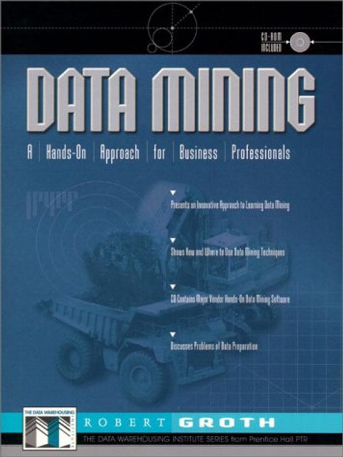 Data Mining: A Hands-On Approach for Business Professionals (Data Warehousing Institute Series)