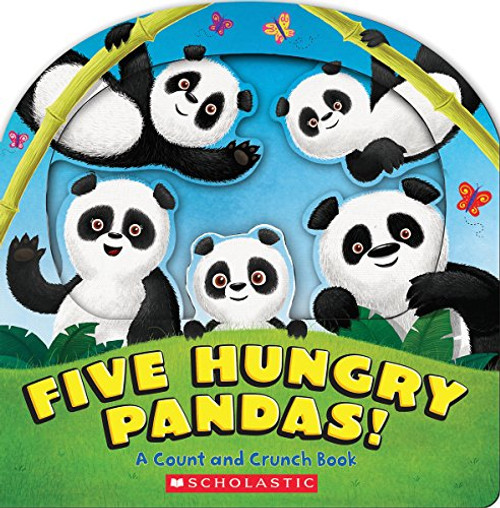 Five Hungry Pandas!: A Count and Crunch Book