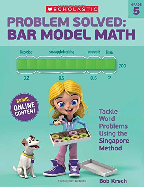 Problem Solved: Bar Model Math Grade 5: Tackle Word Problems Using the Singapore Method