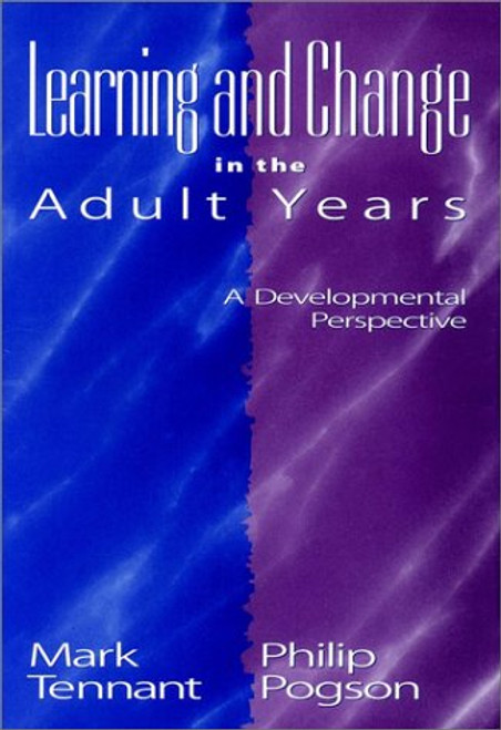 Learning and Change in the Adult Years: A Developmental Perspective (Jossey Bass Higher & Adult Education Series)