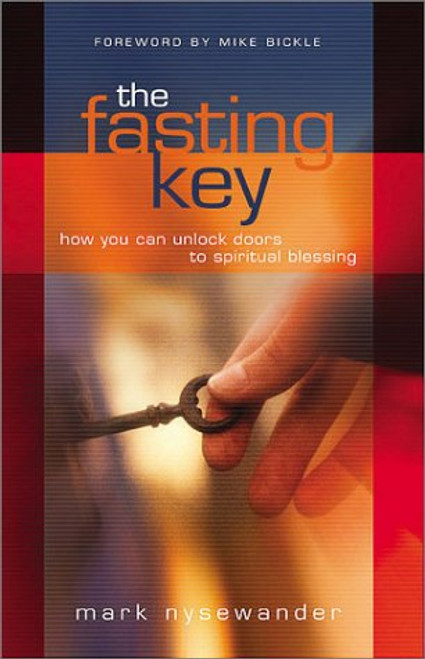 The Fasting Key: How You Can Unlock Doors to Spiritual Blessings