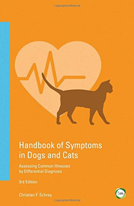 Handbook of Symptoms in Dogs and Cats: Assessing Common Illnesses by Differential Diagnosis (3rd Edition)