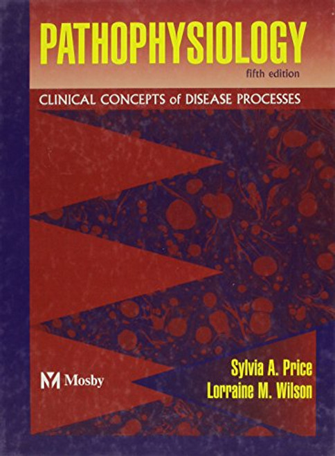 Pathophysiology: Clinical Concepts of Disease Processes, 5e