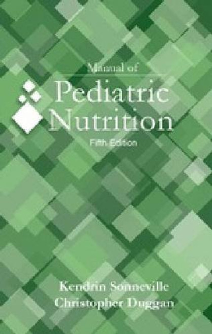 Manual of Pediatric Nutrition, Fifth edition