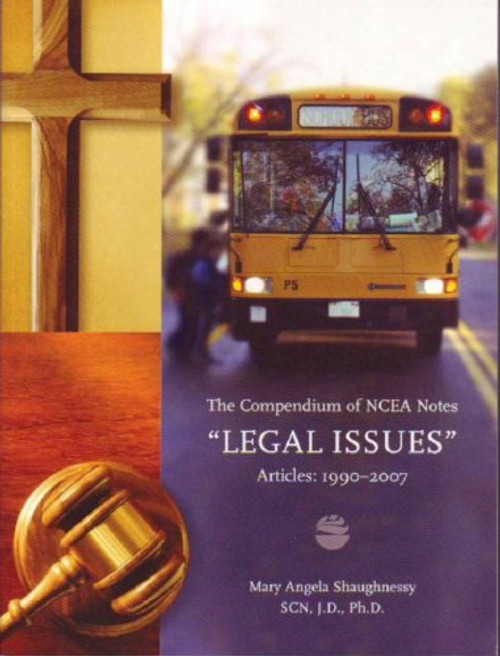 Compendium of NCEA Notes & 'LEGAL ISSUES' Articles: 1990-2007