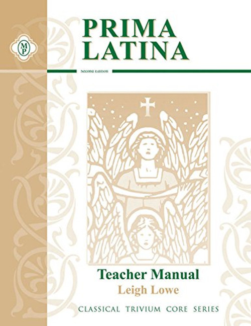 Prima Latina, Teacher Guide (Classical Trivium Core Series)