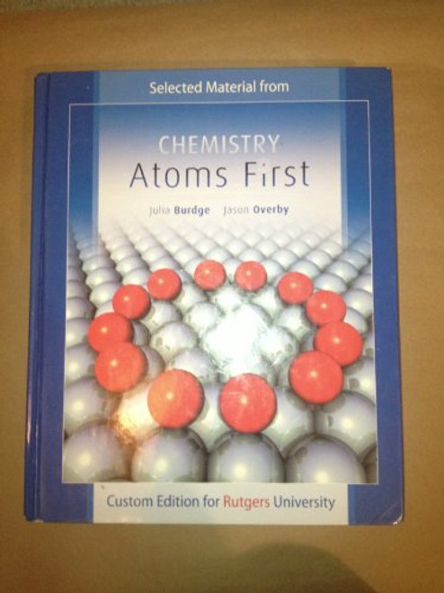 Chemistry: Atoms First (Custom Edition for Rutgers University)