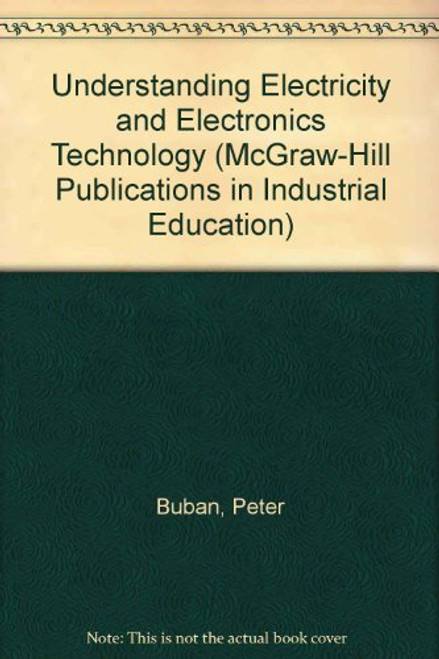 Understanding Electricity and Electronics Technology (McGraw-Hill Publications in Industrial Education)