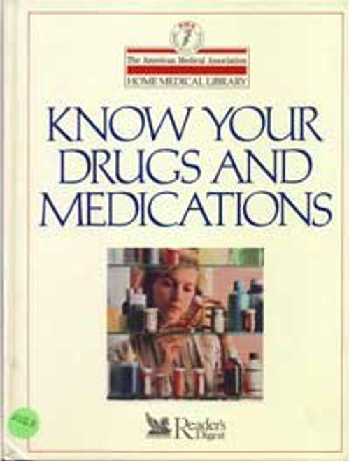 Know Your Drugs and Medications (The American Medical Association Home Medical Library)