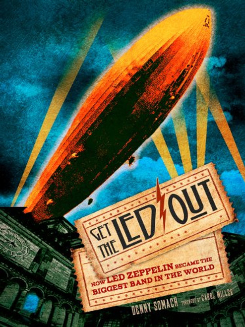 Get the Led Out: How Led Zeppelin Became the Biggest Band in the World