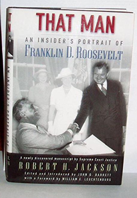That Man: An Insider's Portrait of Franklin D. Roosevelt