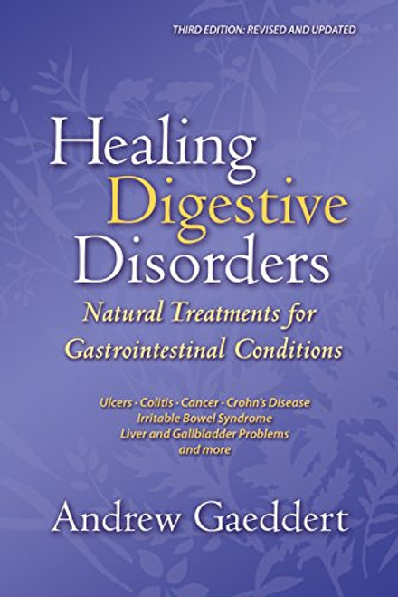 Healing Digestive Disorders, Third Edition: Natural Treatments for Gastrointestinal Conditions