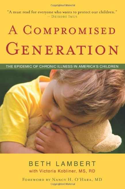 A Compromised Generation: The Epidemic of Chronic Illness in America's Children