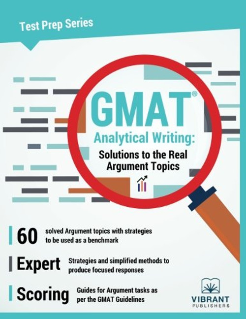 GMAT Analytical Writing: Solutions to the Real Argument Topics: (Test Prep Series)