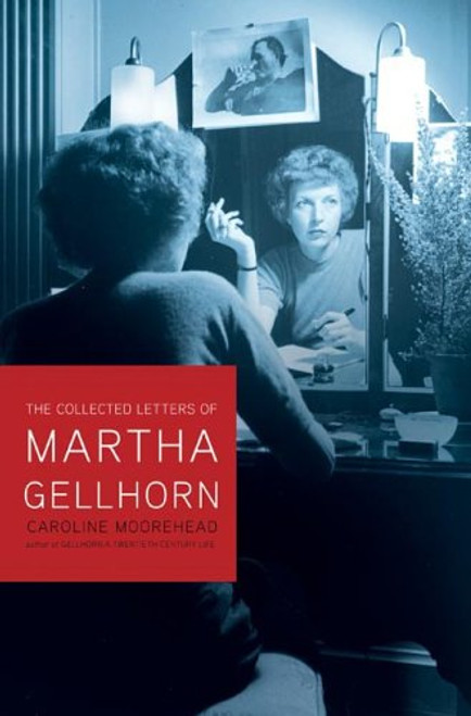 Selected Letters of Martha Gellhorn