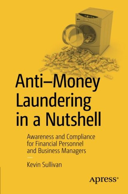 Anti-Money Laundering in a Nutshell: Awareness and Compliance for Financial Personnel and Business Managers