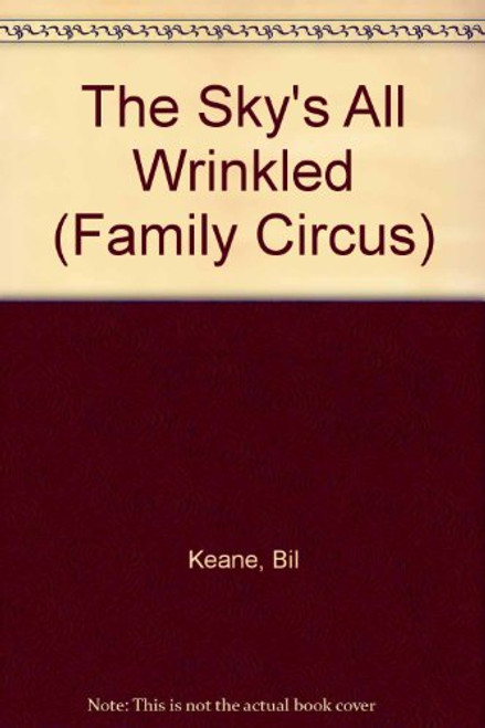 The Sky's All Wrinkled: (#49) (Family Circus)