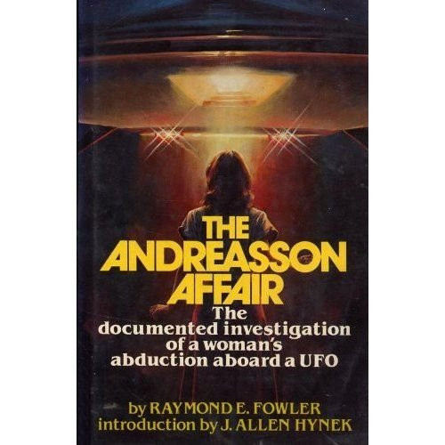 The Andreasson Affair: The Documented Investigation of a Woman's Abduction Aboard a UFO