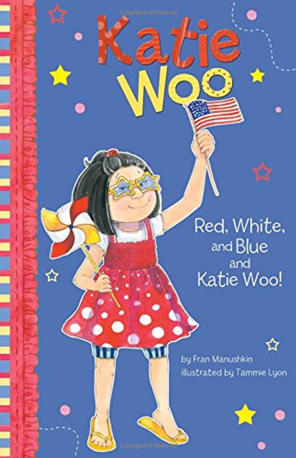 Red, White, and Blue and Katie Woo!