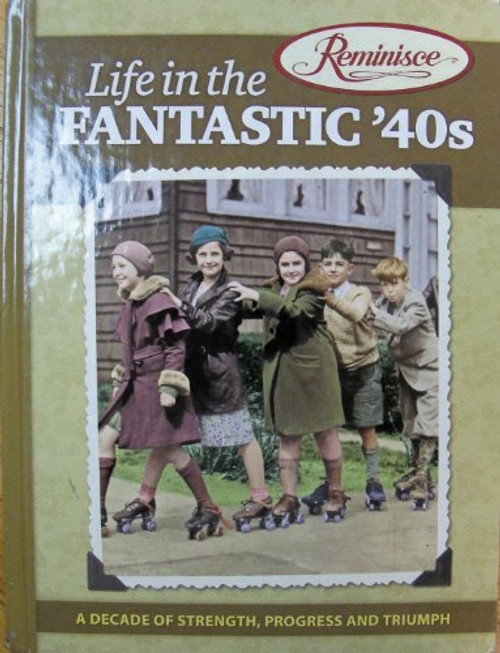 Reminisce Life in the Fantastic '40s