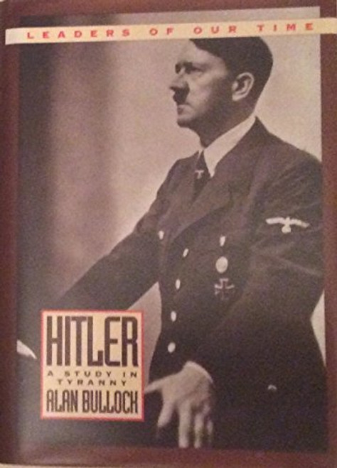 Hitler: A Study in Tyranny (Leaders of Our Time)