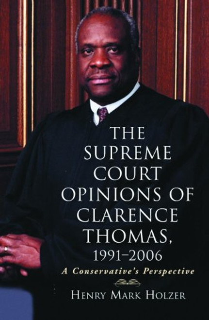 Supreme Court Opinions of Clarence Thomas 1991-2006: A Conservative's Perspective