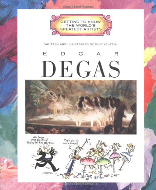 Edgar Degas (Getting to Know the World's Greatest Artists)