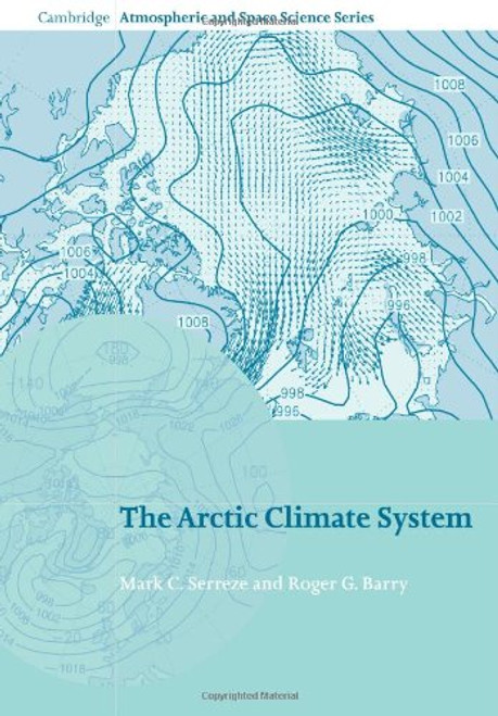The Arctic Climate System (Cambridge Atmospheric and Space Science Series)