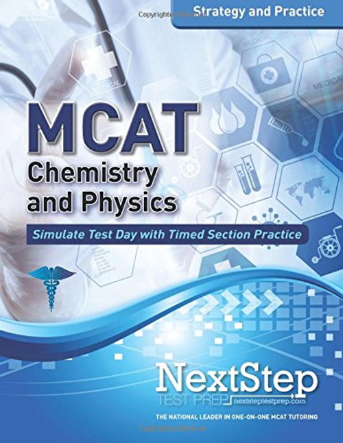 MCAT Chemistry and Physics: Strategy and Practice: Timed Practice for the Revised MCAT