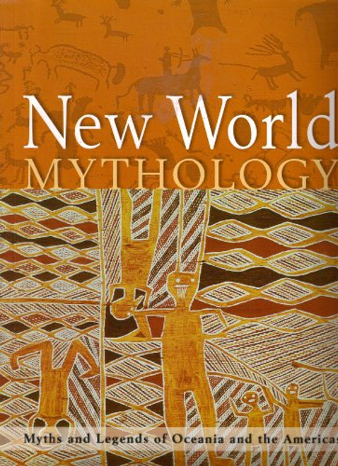 New World Mythology (Myths and Legends of Oceania and the Americas)