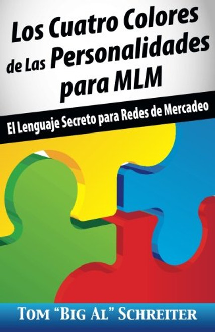 Los Cuatro Colores de Las Personalidades para MLM: El Lenguaje Secreto para Redes de Mercadeo (Spanish Edition)