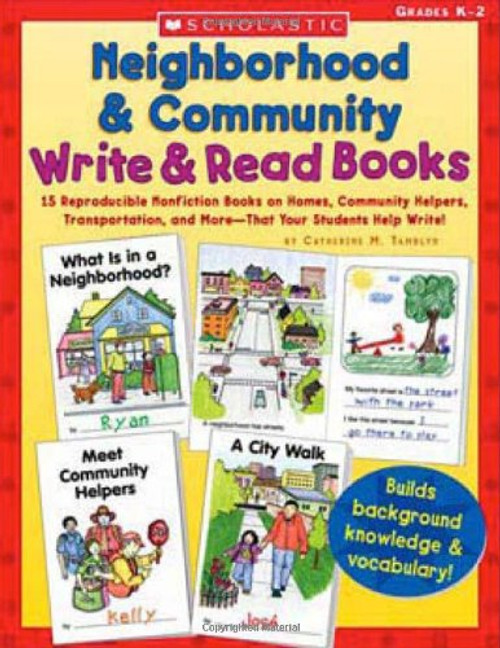 Neighborhood & Community Write & Read Books: 15 Reproducible Nonfiction Books on Homes, Community Helpers, Transportation, and MoreThat Your Students Help Write!