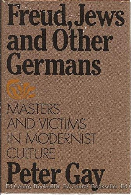 Freud, Jews and Other Germans: Masters and Victims in Modernist Culture