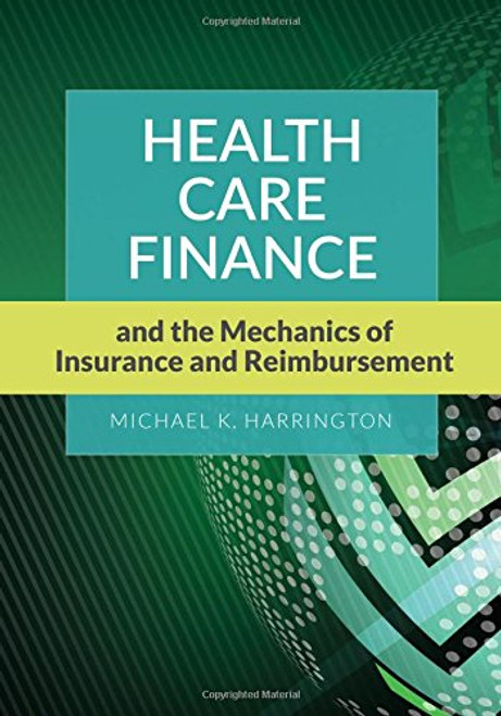 Health Care Finance and the Mechanics of Insurance and Reimbursement